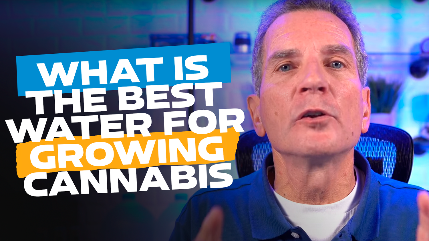 What Is The Best Water For Growing Cannabis?