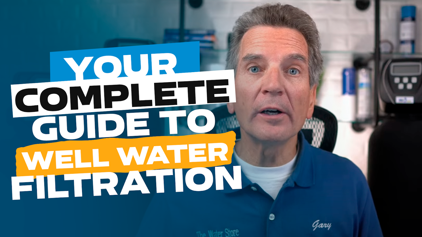 Your Complete Guide to WELL WATER FILTRATION Water eStore CA