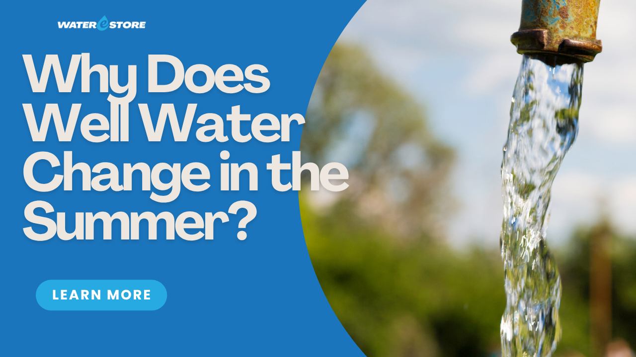 Why Does Well Water Change in the Summer?