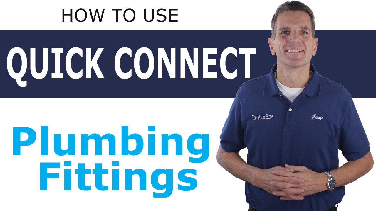 How to Use Quick Connect Plumbing Fittings | The Water Filter Estore