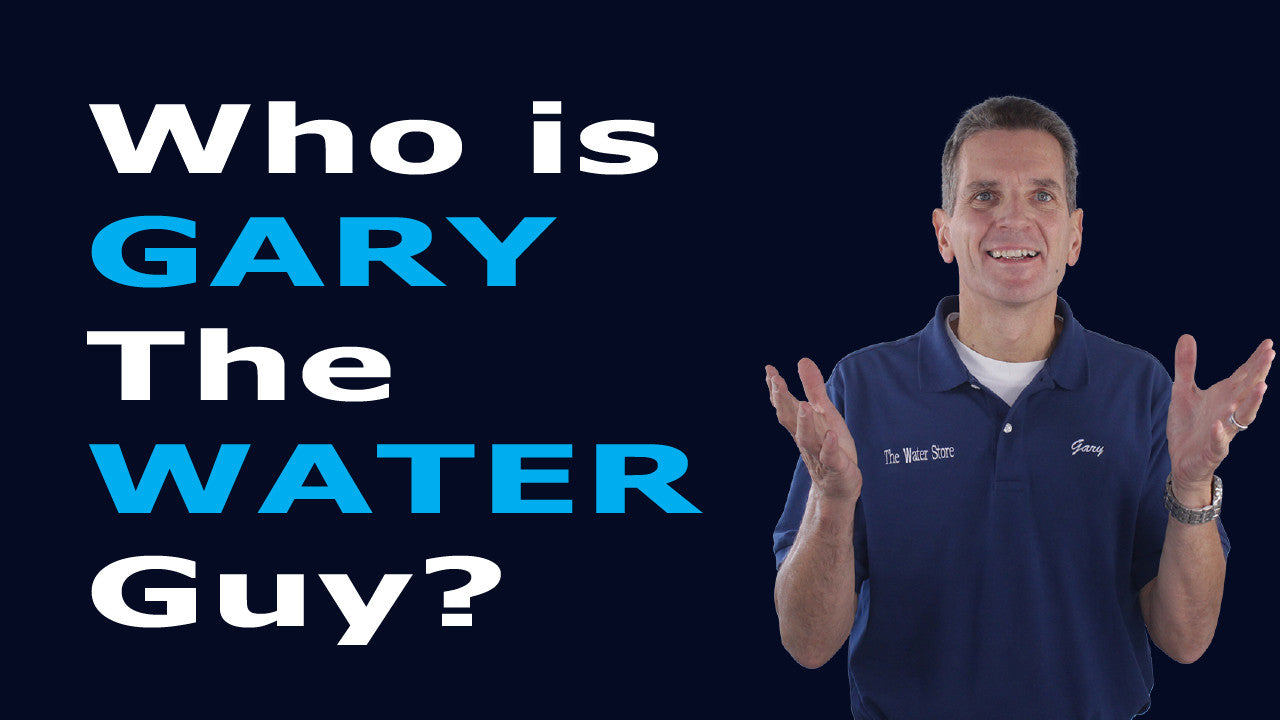 Who is Gary the Water Guy? | The Water Filter Estore