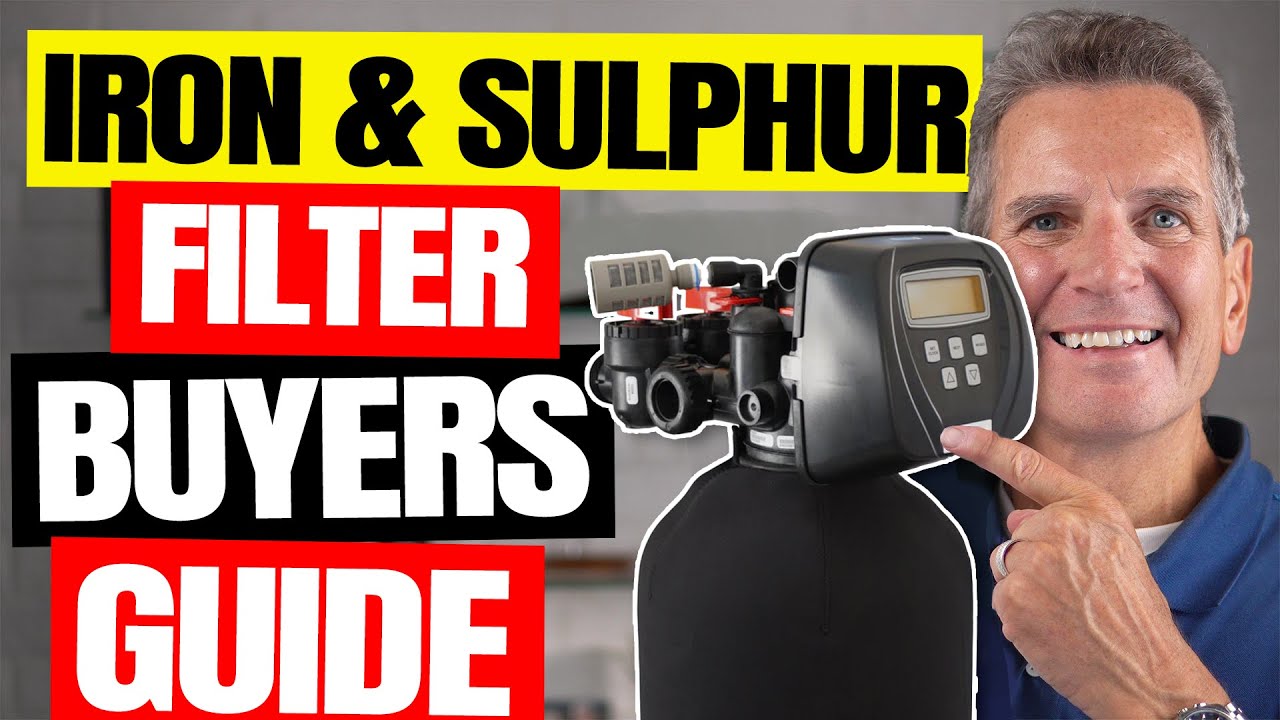 What's the BEST IRON & SULPHUR Filter? | BUYER'S GUIDE
