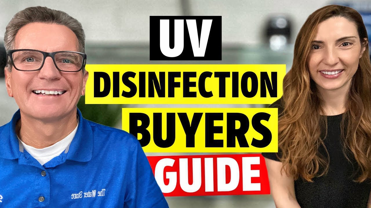 The ULTIMATE UV Disinfection Buyers Guide for WELL or LAKE WATER