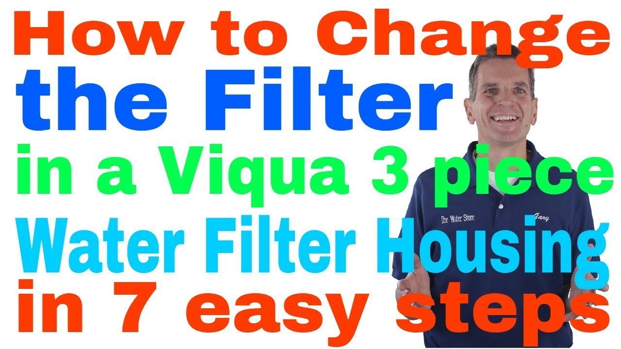 How to Change Filter Viqua 3 piece Water Filter Housing 7 easy steps