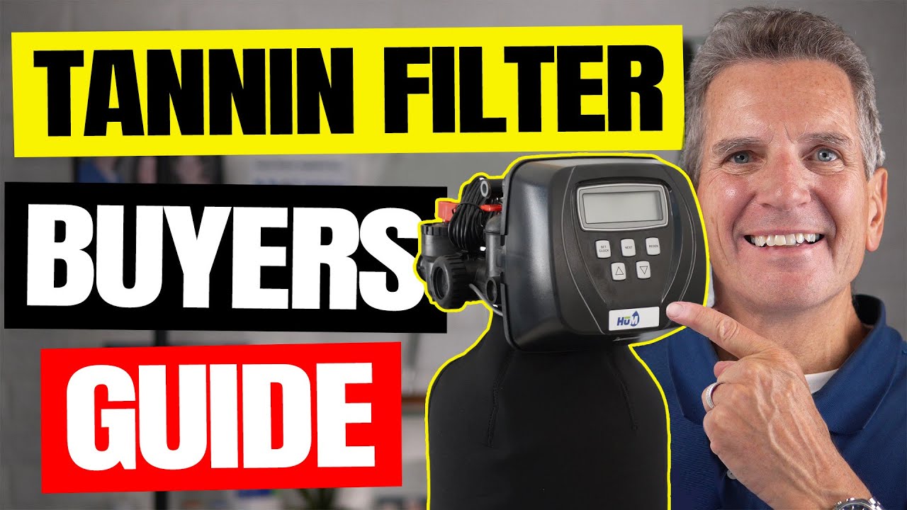 How to Choose the Best Tannin Filter For Your Family | BUYER'S GUIDE